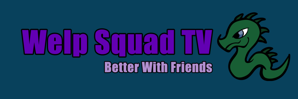 Introducing Welp Squad&nbsp;TV