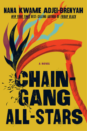 Chain-Gang All-Starts by Nana Kwame Adjei-Brenyah