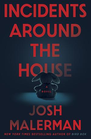 Incidents around the House by Josh Malerman